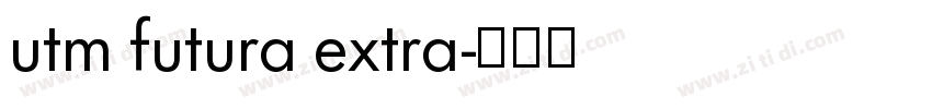 utm futura extra字体转换